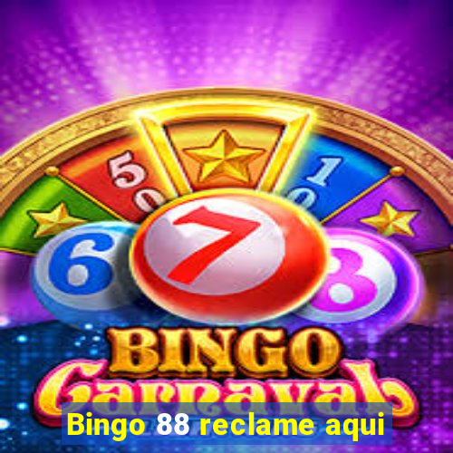 Bingo 88 reclame aqui